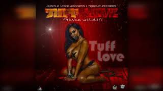 Franco Wildlife  Tuff Love Official Audio [upl. by Alyac]