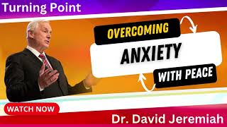 Overcoming Anxiety with Peace  David Jeremiah  Best Sermons [upl. by Allesig487]