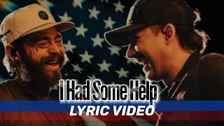 I Had Some Help Lyric Video Post Malone amp Morgan Wallen [upl. by Lainey]