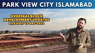 Park view city Islamabad Overseas block latest development and site visit [upl. by Ailuy]