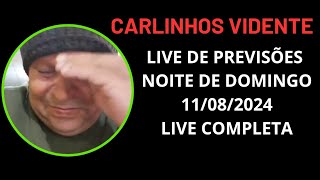 CARLINHOS VIDENTE LIVE DE PREVISÕES DOMINGO 11082024 LIVE COMPLETA carlinhosvidente [upl. by Salomie644]