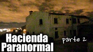 Explorando Hacienda Abandonada actividad paranormal pt2  ChideeTv [upl. by Aytnahs426]