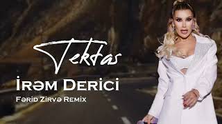 İrem Derici  Tektas 2024 Ferid Zirve Remix [upl. by Ier]