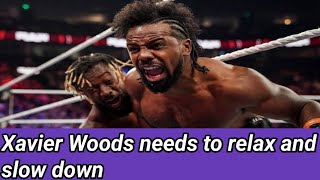 Xavier Woods needs to relax and slow down WWE legend says [upl. by Guadalupe]