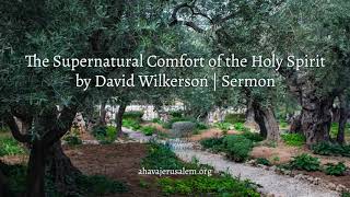 The Supernatural Comfort of the Holy Spirit  David Wilkerson  New Sermon [upl. by Asert]