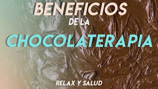 Conoce los Beneficios de la Chocolaterapia  Relax y Salud [upl. by Einnaj]