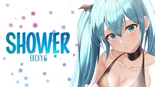 Nightcore  Becky G \\ Shower Lyrics [upl. by Deloris]