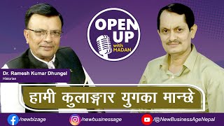 Ep 015  Dr Ramesh Kumar Dhungel  Nepals Disgraceful Generation  Open up with Madan [upl. by Lletnuahs212]