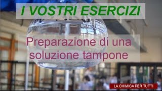 Esercizi di chimica preparazione di una soluzione tampone [upl. by Ees]