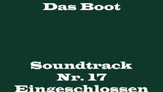 Das Boot Soundtrack 17  quotEingeschlossenquot [upl. by Mraz]