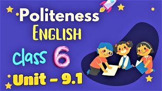 Class Six English Unit 9 Politeness  English New Book Class 6 Chapter 9 Lesson 1 [upl. by Saravat147]