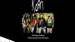 Korn  Coming Undone Remixed By Dean Birchum 2012 [upl. by Fesuy441]