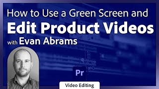 How To Use Green Screen For Product Videos in Premiere Pro  Adobe Video amp Motion [upl. by Arabel]