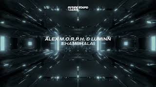 Alex MORPH amp Luminn  Shambhala [upl. by Spring]