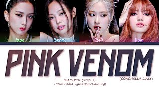 COACHELLA 2023 BLACKPINK  ‘Pink Venom’  Color Coded Lyrics [upl. by Ayotyal808]