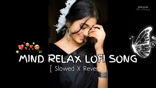 💕Mind Relaxing Songs 2024  Mind Relax Lofi Mashup 2024  Mind Relaxing Music  Malivanshi0009 [upl. by Pacificia]