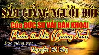 Sấm Giảng Người Đời của Đức SƯ VẢI BÁN KHOAI  ĐGV Nguyễn Bé Bảy [upl. by Garrard]