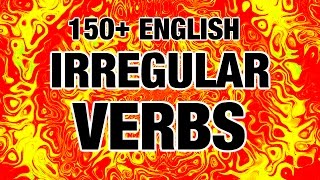 150 English Irregular Verbs with Pronunciation [upl. by Cheng]