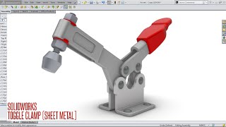 Design of Toggle Clamp Using Sheet Metal Feature in SolidWorks  Assembly amp Animation in Solidworks [upl. by Gladwin]