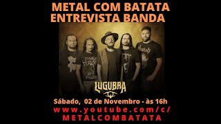 Metal com Batata entrevista banda LUGUBRA [upl. by Aicatsana333]