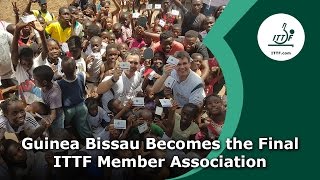 Guinea Bissau Becomes the Final ITTF Member Association [upl. by Nielson429]