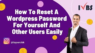 How To Reset A Wordpress Password For Yourself And Other Users Easily Itay Verchik IVBS SEO  PPC [upl. by Quartana220]