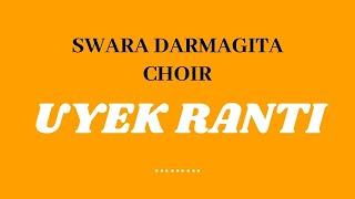 UYEK RANTI  SWARA DARMAGITA CHOIR [upl. by Nabe]