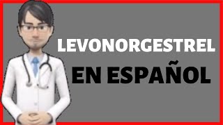 LEVONORGESTREL  Pastillas del día después  LEVONORGESTREL en Español✅ [upl. by Charisse894]