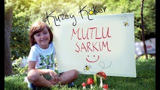 Kuzey Köker  Mutlu Şarkım Official Video [upl. by Tamah49]