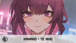 Nightcore  Te Amo  Kanako [upl. by Jabin]