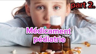 Les médicaments 💊 on pédiatrie parti 2 الجزء الثاني من أدوية الأطفال الموجودة في الجزائر مع شرح مفصل [upl. by Volnay]