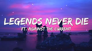 Legends Never Die Lyrics Ft Against The Current [upl. by Akienat866]