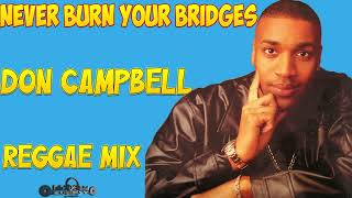 Don Campbell Best of Reggae Lovers and Culture Mix NEVER BURN YOUR BRIDGES MIXTAPE [upl. by Aronid]