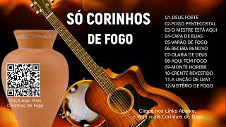 CORINHOS DE FOGO MÚSICAS PENTECOSTAIS CANELA DE FOGO MANTO DE FOGO SAPATO DE FOGO FOGO PURO [upl. by Wye]