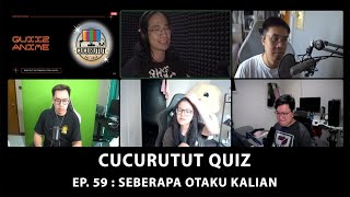 SEBERAPA OTAKU KALIAN  CUCURUTUT QUIZ 59 [upl. by Anirrehs163]