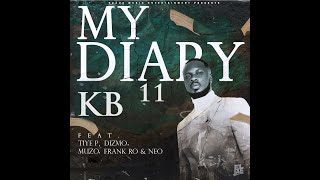 KB Ft Tiye P Dizmo Muzo Frank Ro amp Neo My Diary 11 Official Audio [upl. by Ynaittirb699]