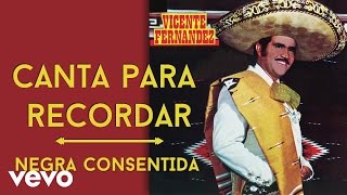 Vicente Fernández  Negra Consentida Cover Audio [upl. by Tippets]