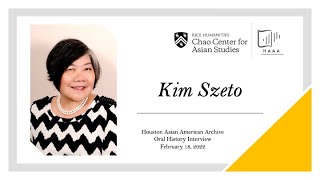 Interview with Kim Szeto  Houston Asian American Archive  Oral History Collection [upl. by Eivlys]