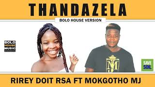 Rirey Doit RSA  Thandazela Ft Mokgotho MJ Official Audio [upl. by Ora]