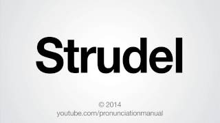 How to Pronounce Strudel [upl. by Gayner]