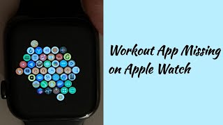 How to Fix Workout App Missing on Apple Watch in watchOS 11 [upl. by Arrais]