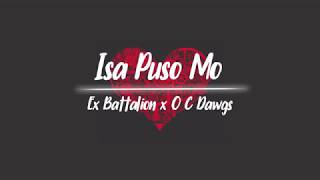 EX BATTALION amp OC DAWGS  ISA PUSO MO LYRIC VIDEO [upl. by Enelrahs]