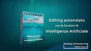 Presentazione Corso Photoshop Editing Avanzato con Intelligenza Artficiale [upl. by Karisa]