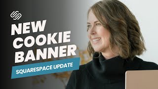 2024 Squarespace Update Cookie Banner Display and Settings [upl. by Idyak811]