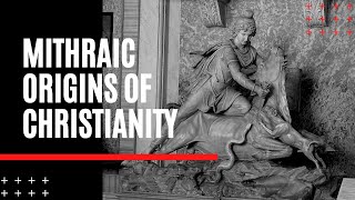 Mithraic Origins of Christianity [upl. by Virgy]