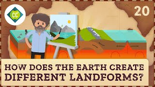 How Does the Earth Create Different Landforms Crash Course Geography 20 [upl. by Far]