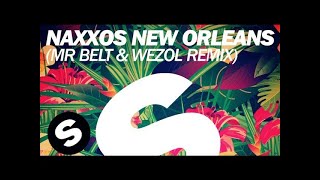 Naxxos  New Orleans Mr Belt amp Wezol Remix [upl. by Elehcir368]