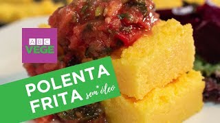 Episódio 50  Polenta Frita sem óleo [upl. by Ferrick24]