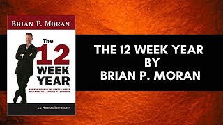 The 12 Week Year  by Brian P Moran Complete Audiobook [upl. by Lewap]