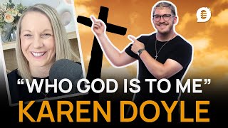 Who God Is To Me  Interview With Karen Doyle [upl. by Ylam696]